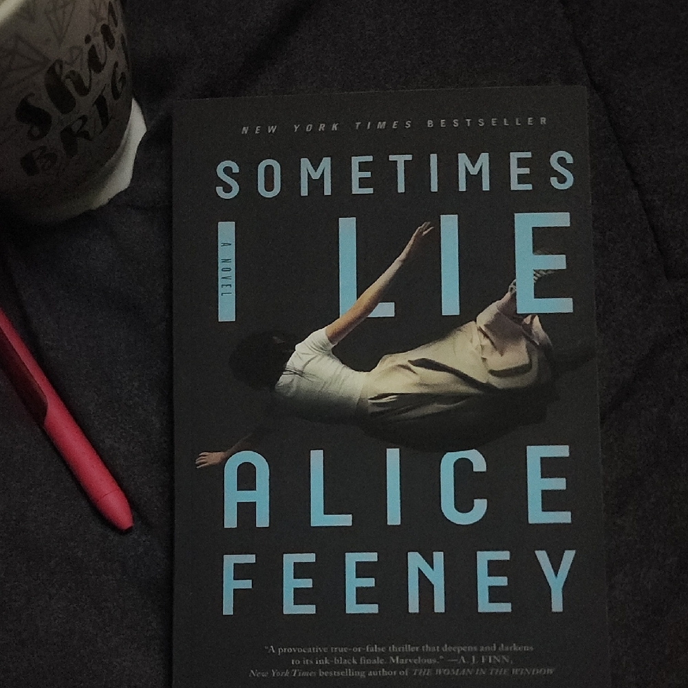 Sometimes I Lie by Alice Feeney Book